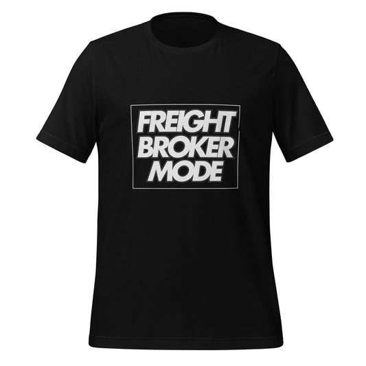 Freight Broker Mode t-shirt